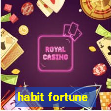 habit fortune